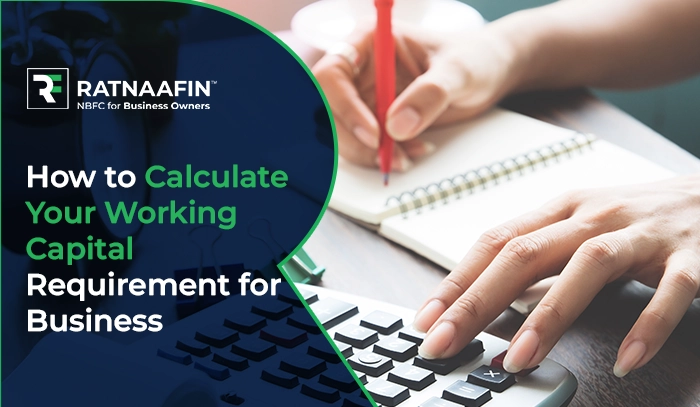 How to Calculate Your Working Capital Requirement for Business